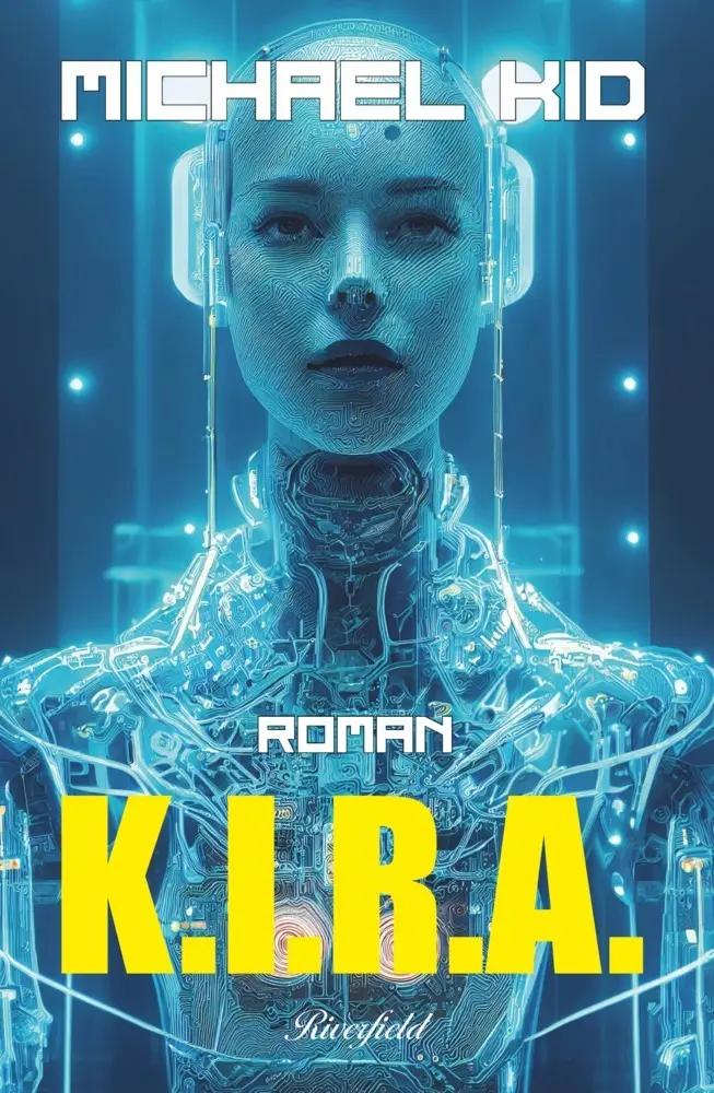 Cover: 9783952570265 | K.I.R.A. | Michael Kid | Buch | 336 S. | Deutsch | 2023 | Riverfield