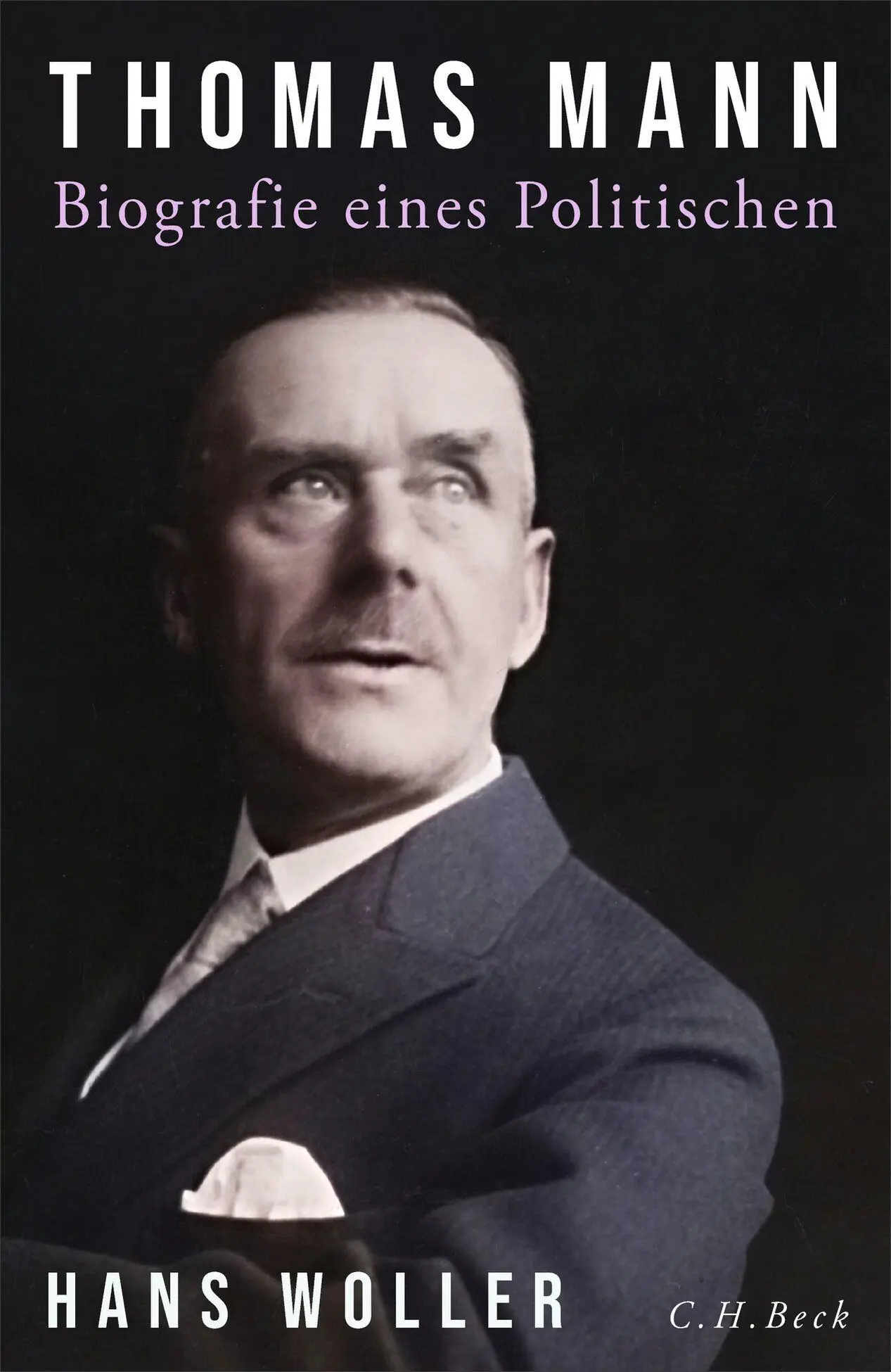 Cover: 9783406830365 | Thomas Mann | Biografie eines Politischen | Hans Woller | Buch | 2026