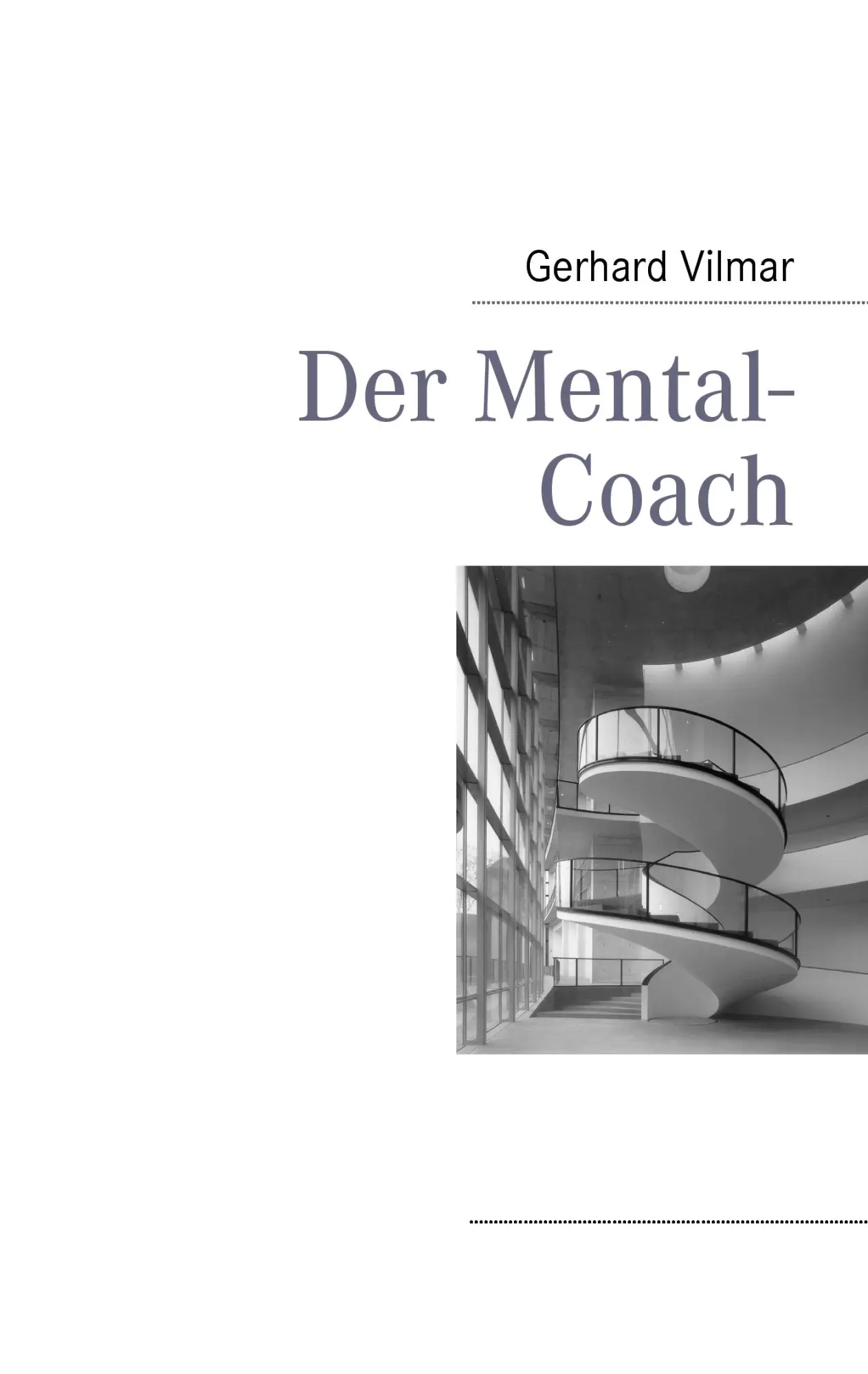 Cover: 9783837030365 | Der Mental-Coach | Gerhard Vilmar | Taschenbuch | 72 S. | Deutsch