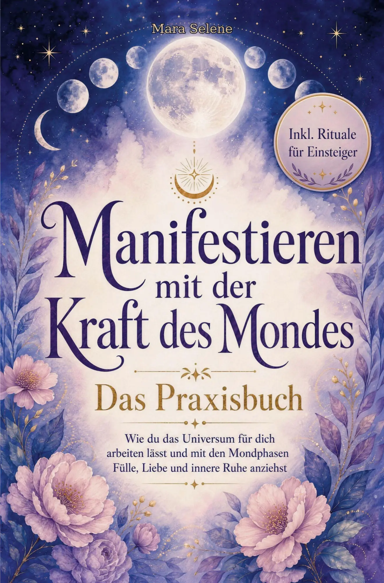 Cover: 9783911040365 | Manifestieren mit der Kraft des Mondes | Mara Selene | Taschenbuch