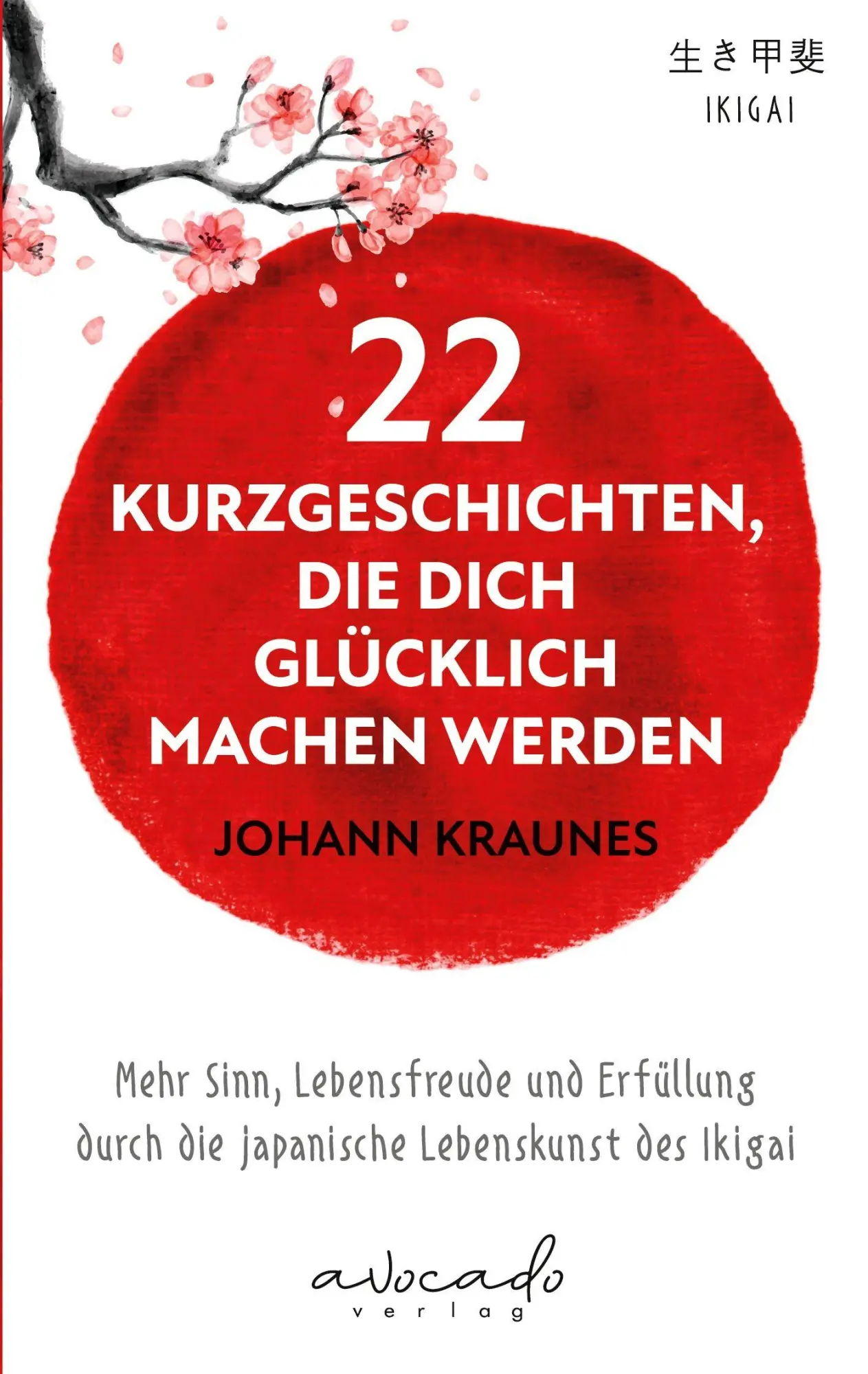 Cover: 9783988130365 | 22 Kurzgeschichten, die dich glücklich machen werden | Johann Kraunes