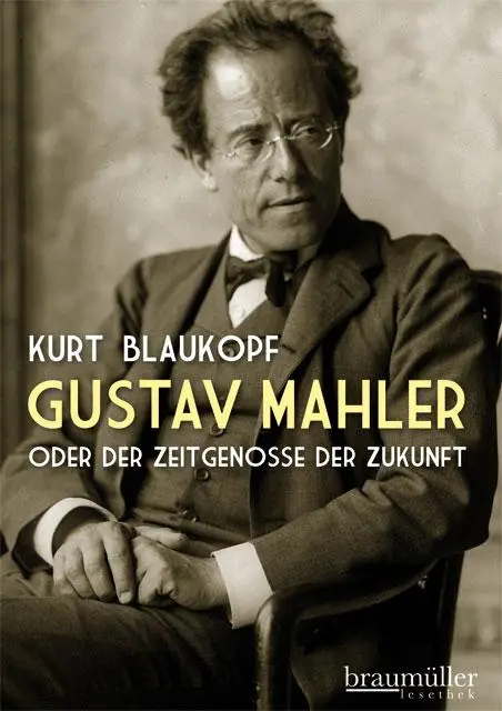 Cover: 9783991000365 | Gustav Mahler | oder Der Zeitgenosse der Zukunft | Kurt Blaukopf
