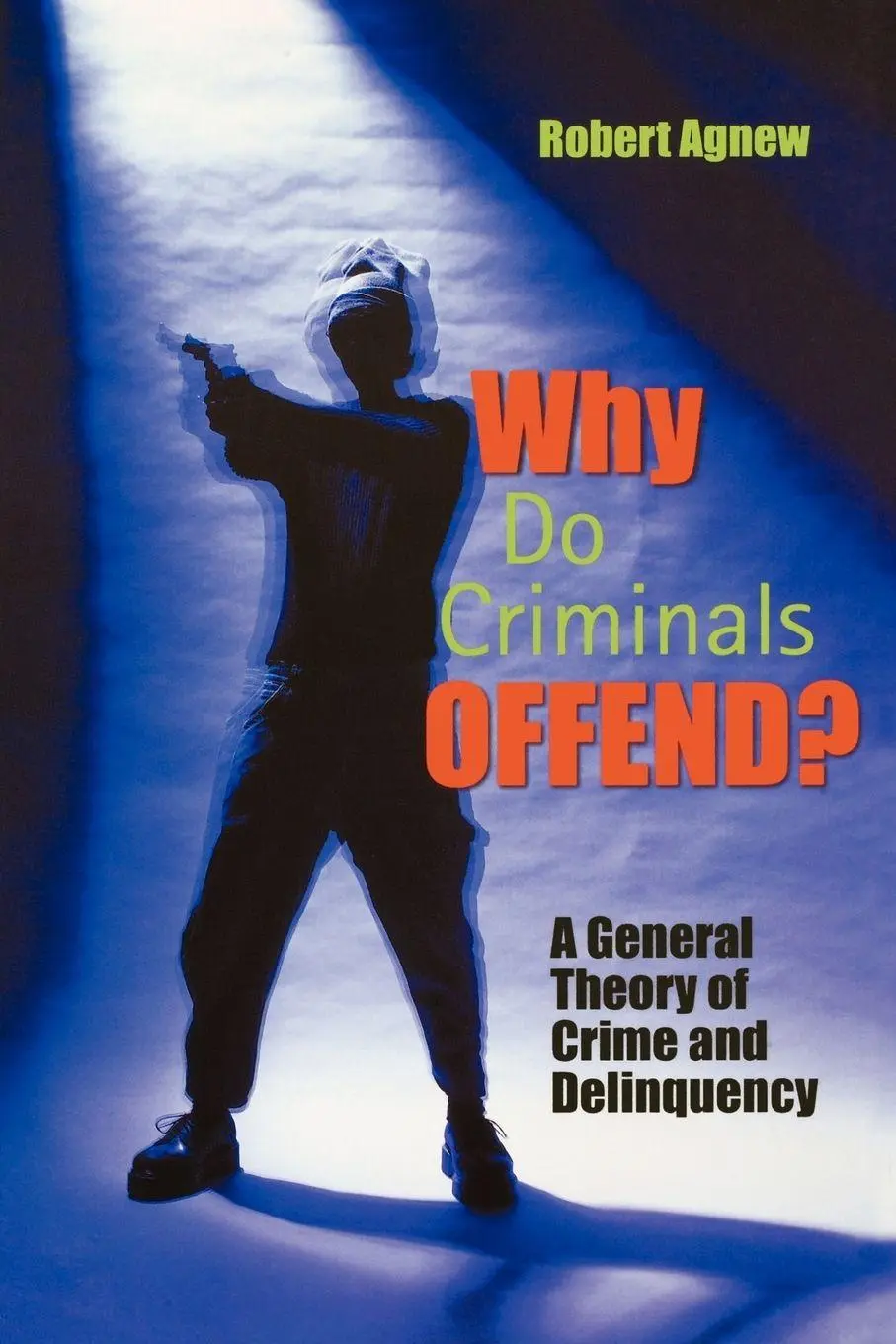 Cover: 9780195330465 | Why Do Criminals Offend? | A General Theory of Crime and Delinquency