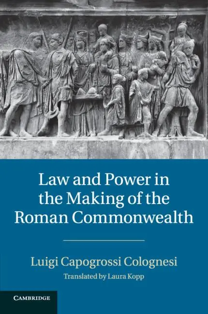 Cover: 9781107420465 | Law and Power in the Making of the Roman Commonwealth | Colognesi