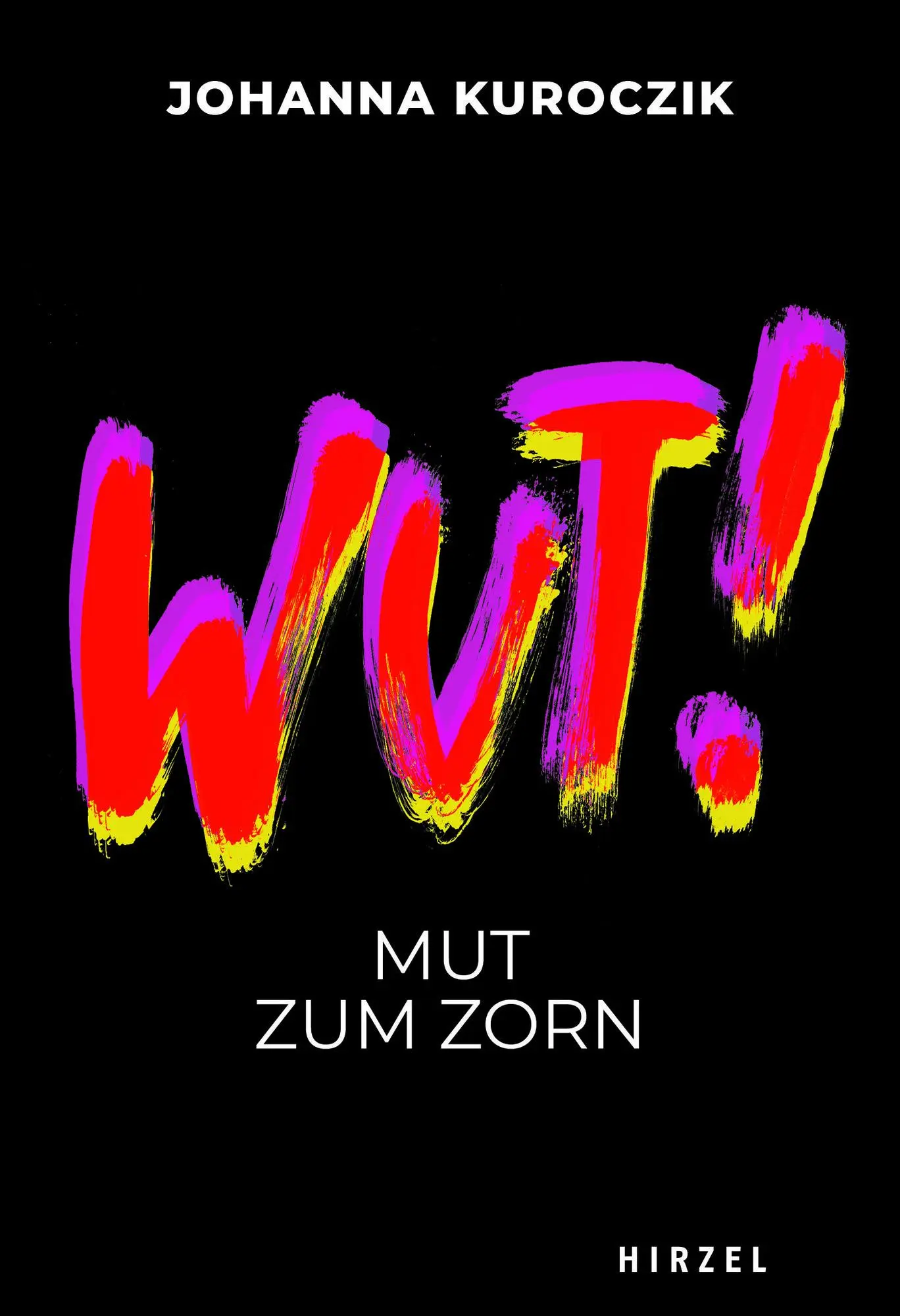 Cover: 9783777630465 | WUT! | Mut zum Zorn | Johanna Kuroczik | Taschenbuch | 128 S. | 2022 Cover: 9783777630465 | WUT! | Mut zum Zorn | Johanna Kuroczik | Taschenbuch | 128 S. | 2022