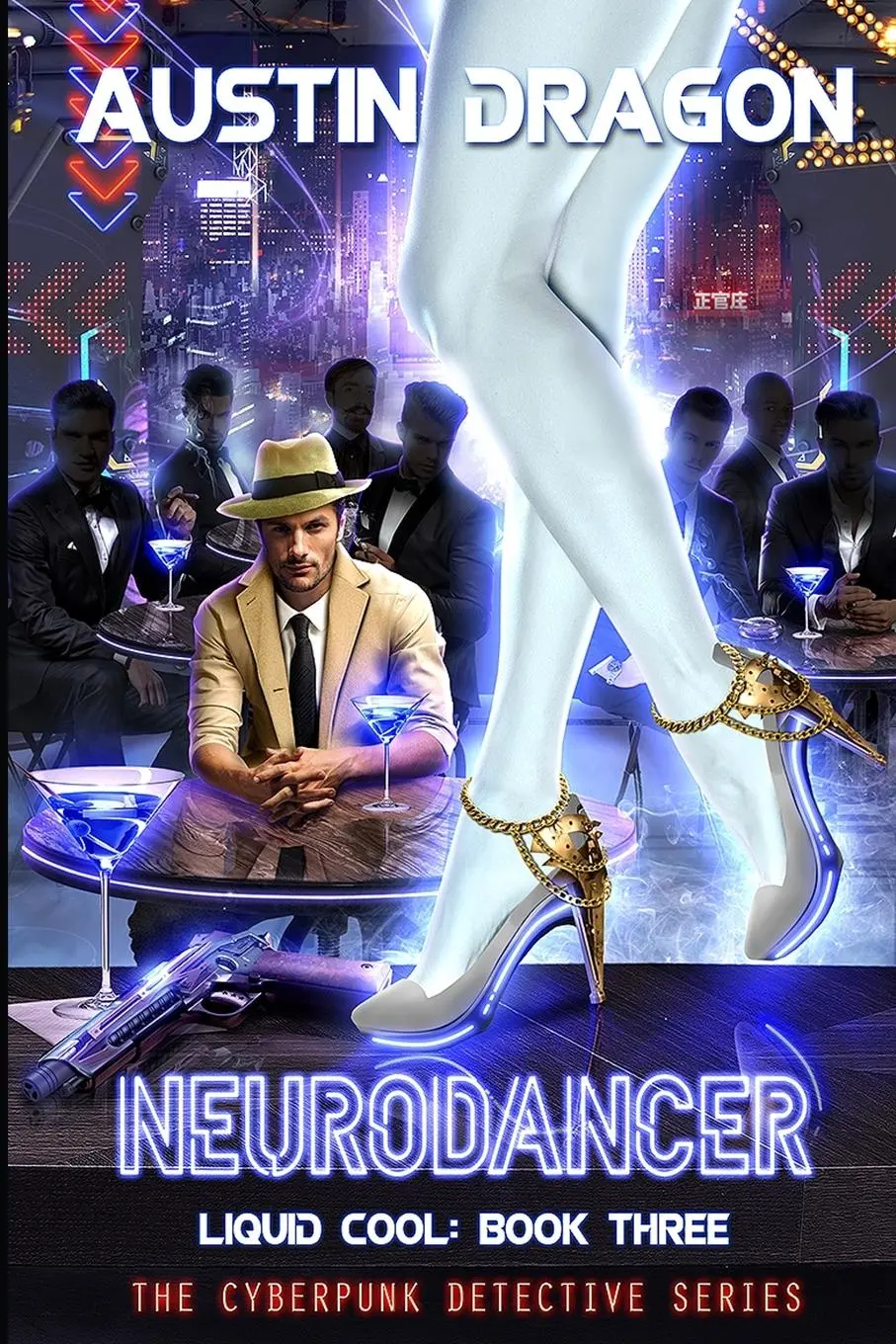 Cover: 9781946590565 | NeuroDancer (Liquid Cool, Book 3) | The Cyberpunk Detective Series