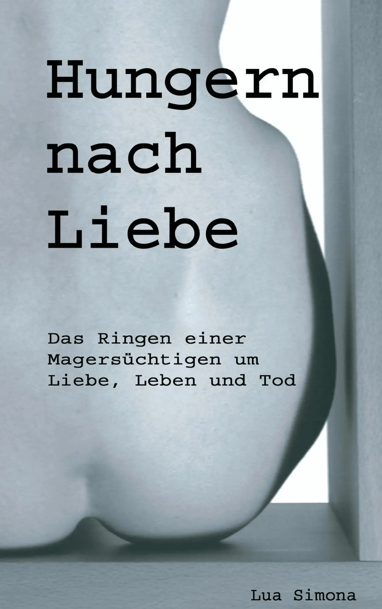 Cover: 9783034400565 | Hungern nach Liebe | Lua Simona | Taschenbuch | 148 S. | Deutsch