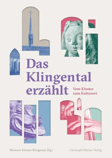 Das Klingental erzählt - Vom Kloster zum Kulturort - Neuware