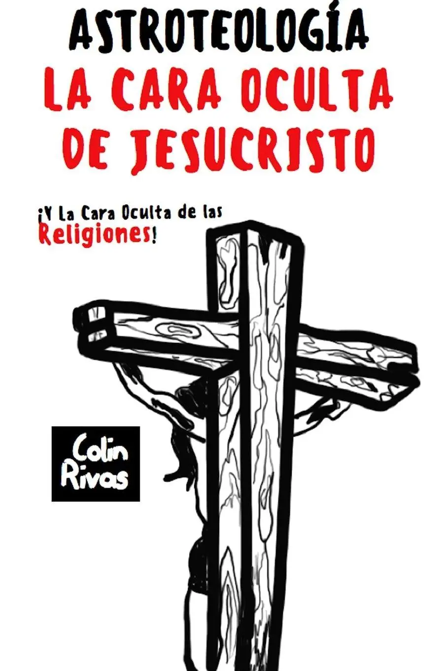 Cover: 9780359680665 | ASTROTEOLOG?A | LA CARA OCULTA DE JESUCRISTO Y LAS RELIGIONES | Buch
