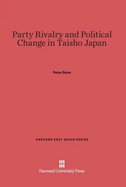 Cover: 9780674330665 | Party Rivalry and Political Change in Taisho Japan | Peter Duus | Buch