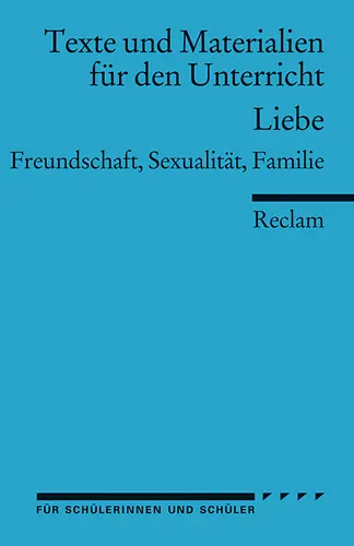 Cover: 9783150150665 | Liebe. Freundschaft, Sexualität, Familie. (Texte und Materialien...