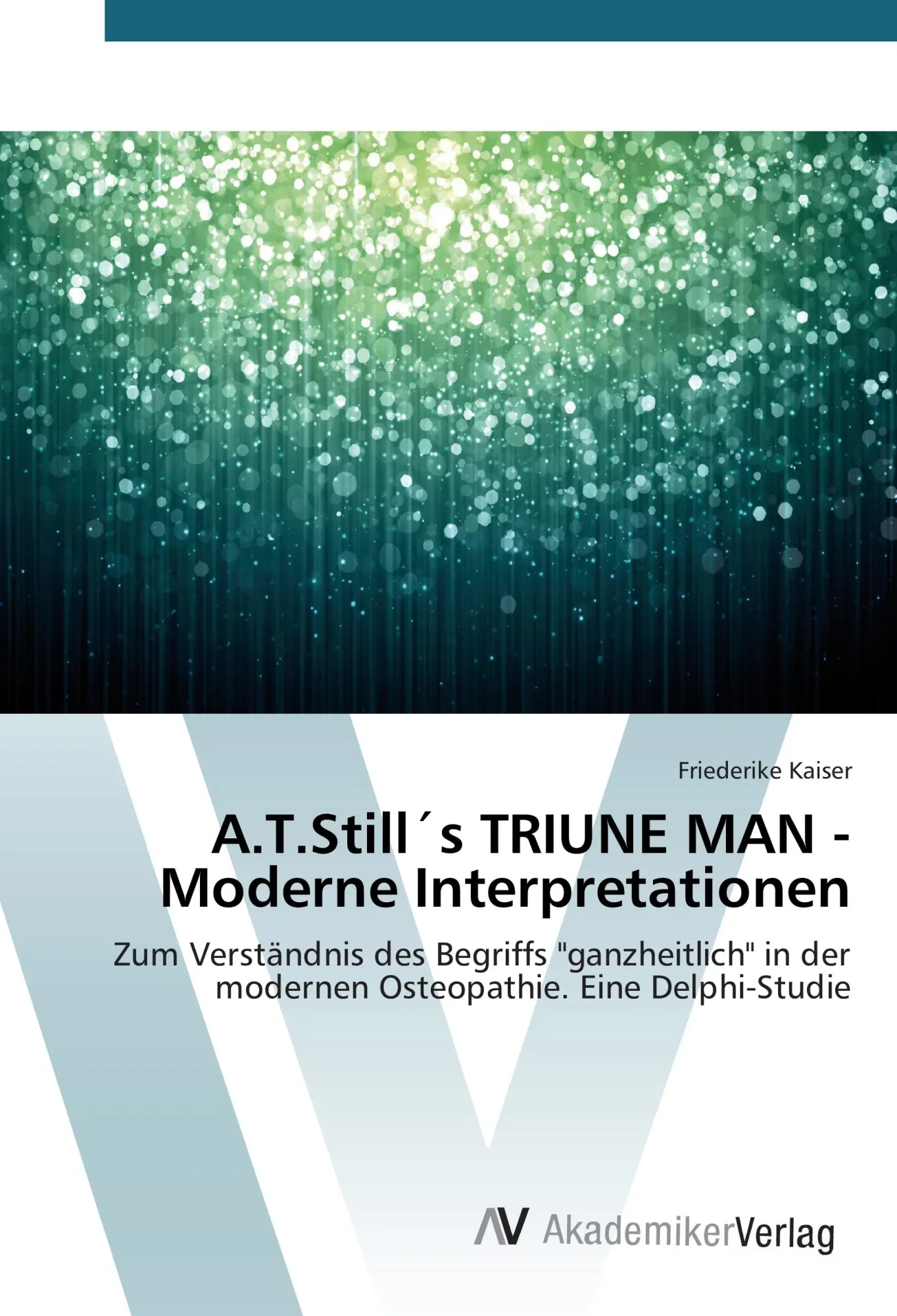 Cover: 9783639790665 | A.T.Still´s TRIUNE MAN - Moderne Interpretationen | Friederike Kaiser