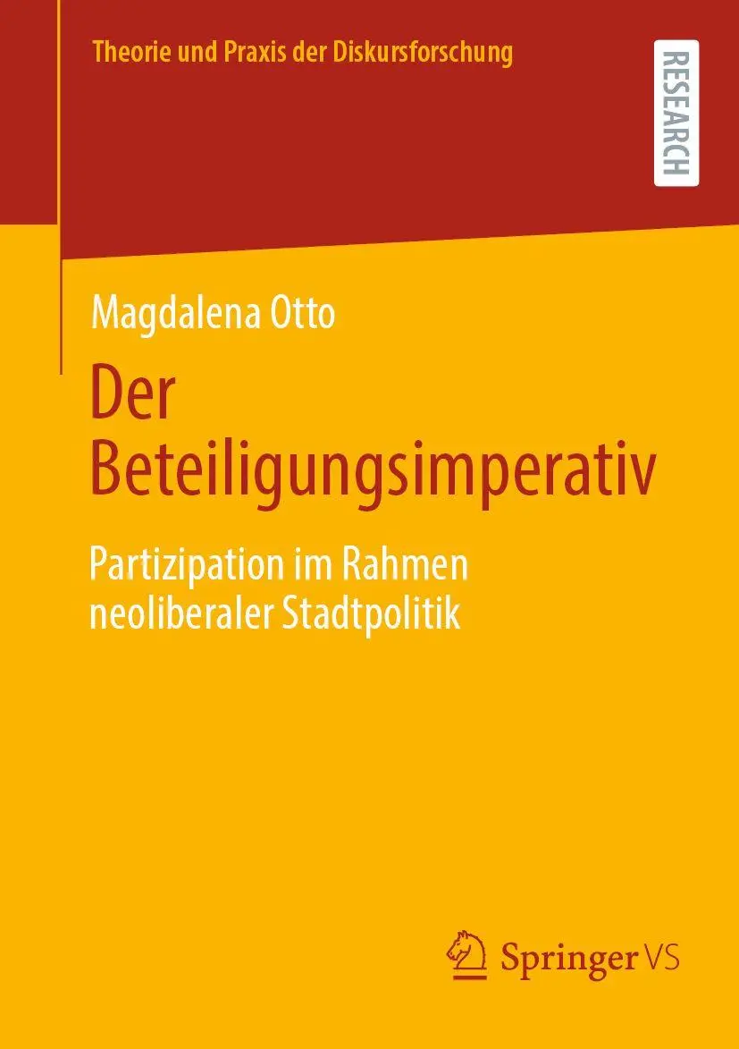Der Beteiligungsimperativ: Partizipation im Rahmen neoliberaler Stadtpolitik (Theorie und Praxis der Diskursforschung)