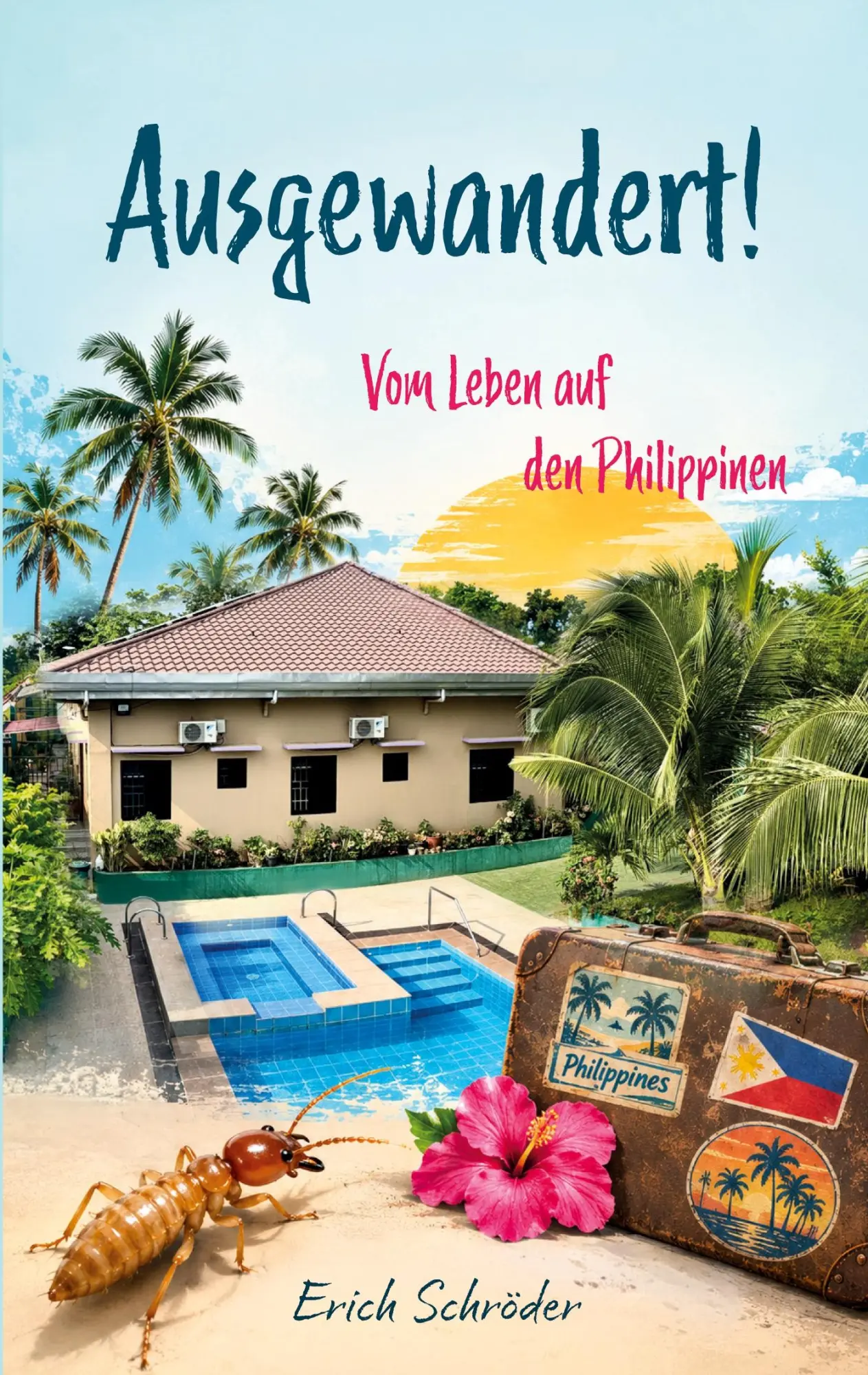 Cover: 9783696360665 | Ausgewandert! | Vom Leben auf den Philippinen | Erich Schröder | Buch