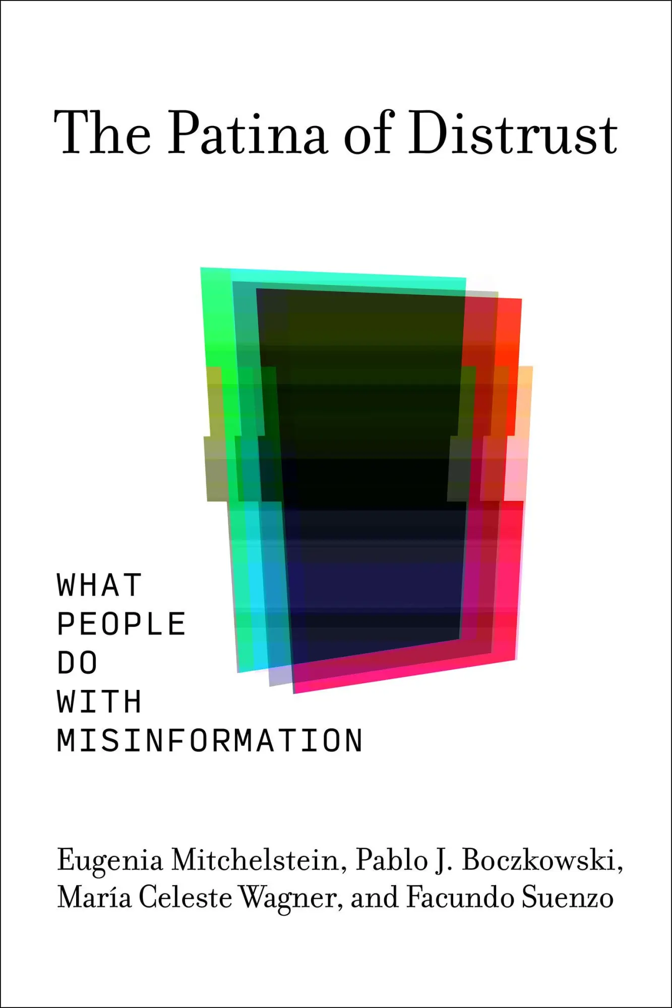Cover: 9780262550765 | The Patina of Distrust | What People Do with Misinformation | Buch