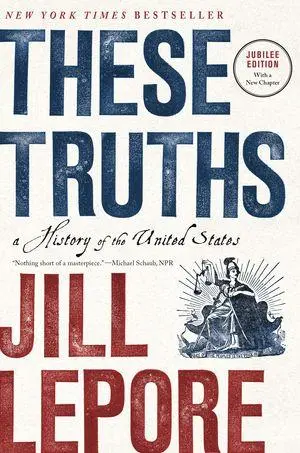 Cover: 9781324130765 | These Truths | A History of the United States | Jill Lepore | Buch