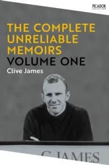 Cover: 9781529090765 | The Complete Unreliable Memoirs: Volume One | Clive James | Buch