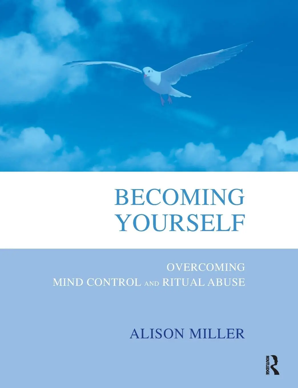 Cover: 9781782200765 | Becoming Yourself | Overcoming Mind Control and Ritual Abuse | Miller