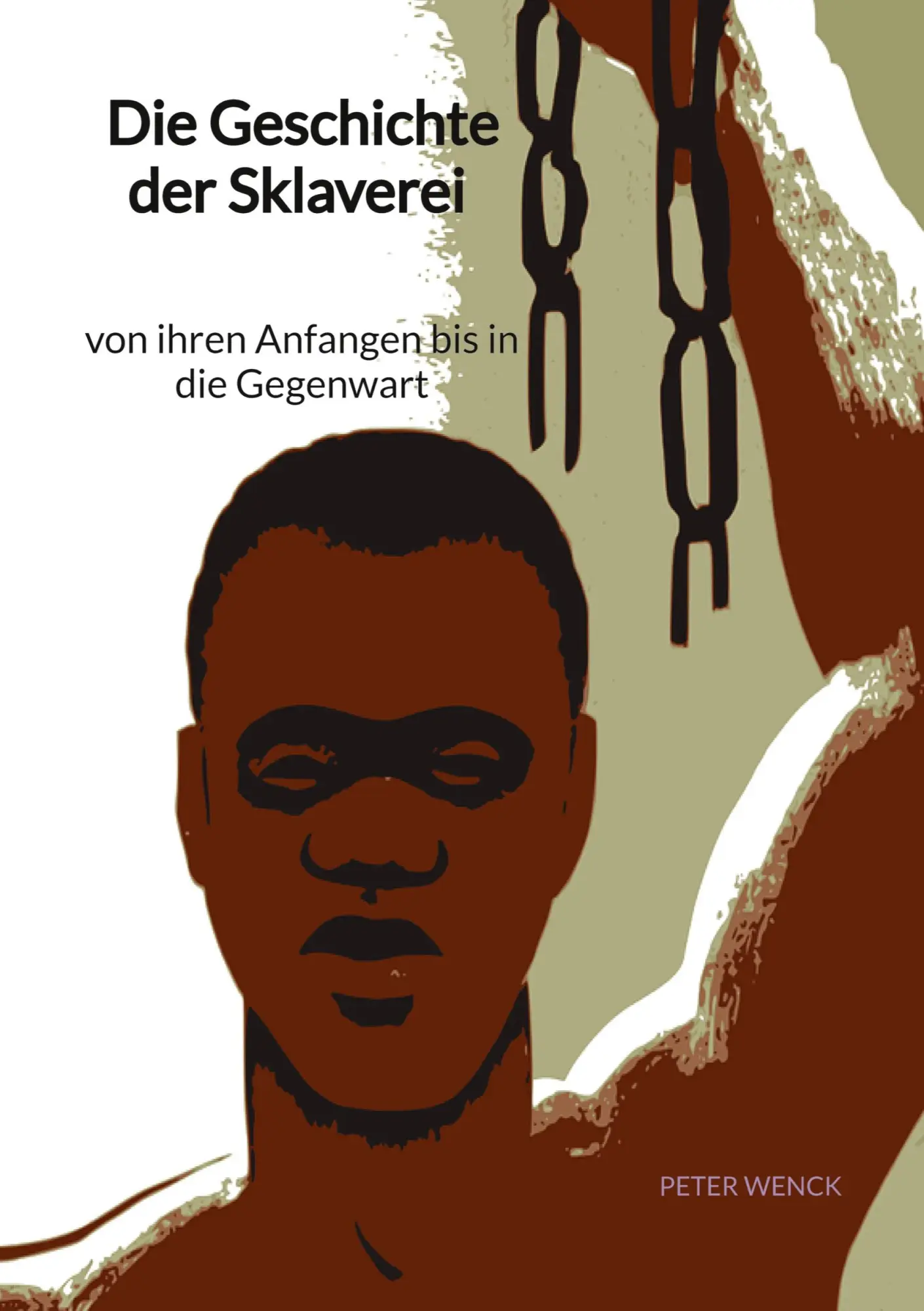 Cover: 9783347940765 | Die Geschichte der Sklaverei - von ihren Anfangen bis in die Gegenwart