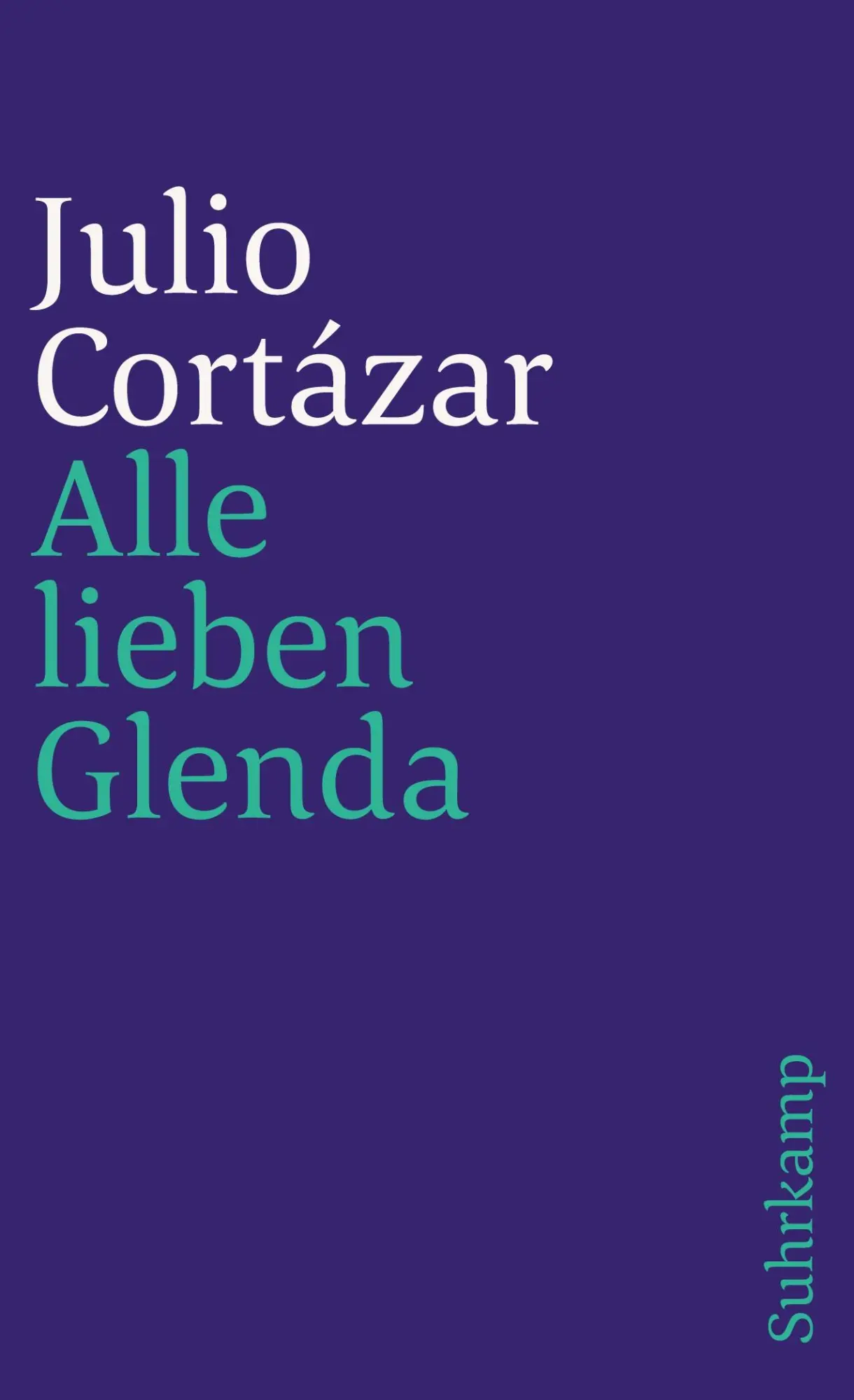 Cover: 9783518380765 | Alle lieben Glenda | Julio Cortázar | Taschenbuch | 142 S. | Deutsch