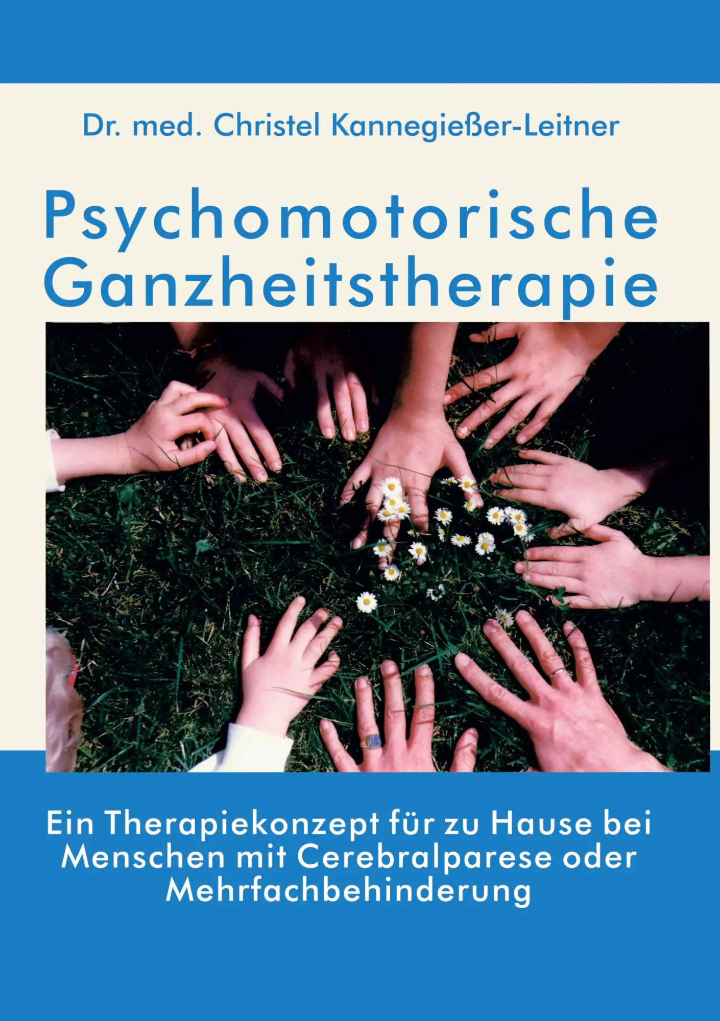 Cover: 9783769300765 | Psychomotorische Ganzheitstherapie | Christel Kannegießer-Leitner