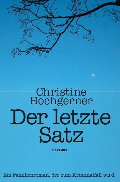 Cover: 9783901960765 | Der letzte Satz | Ein Thriller im familiären Milieu | Hochgerner