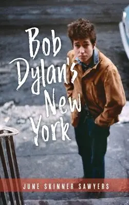 Cover: 9781540250865 | Bob Dylan's New York | June Sawyers | Buch | Gebunden | Englisch