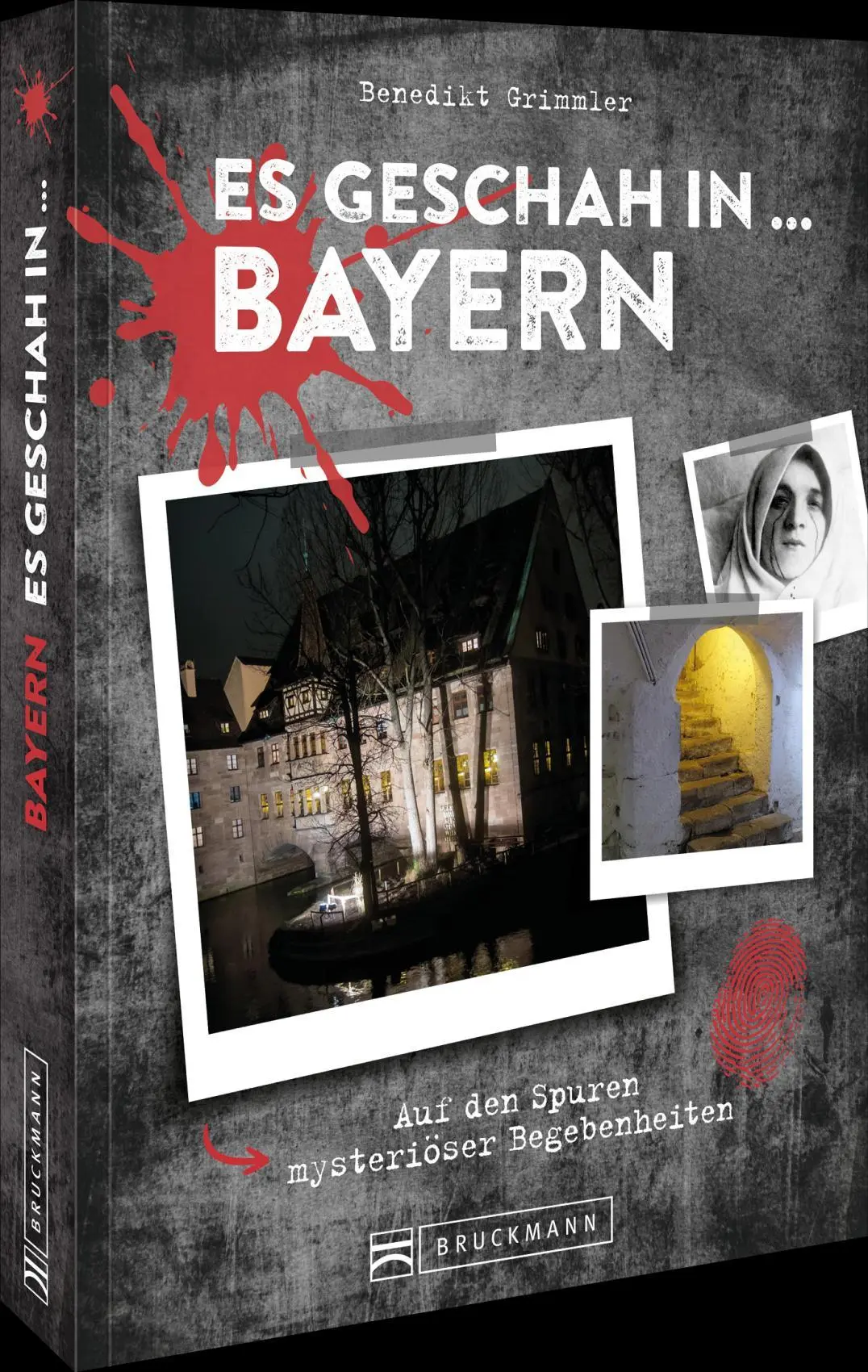 Cover: 9783734330865 | Es geschah in ... Bayern | Benedikt Grimmler | Taschenbuch | 160 S.