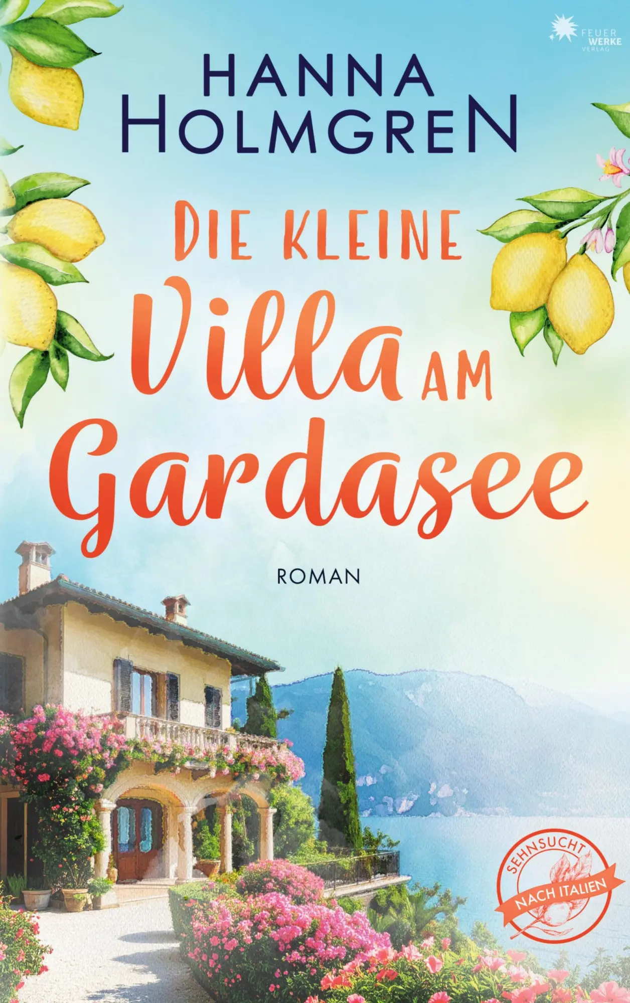 Cover: 9783989540965 | Die kleine Villa am Gardasee (Sehnsucht nach Italien 1) | Holmgren
