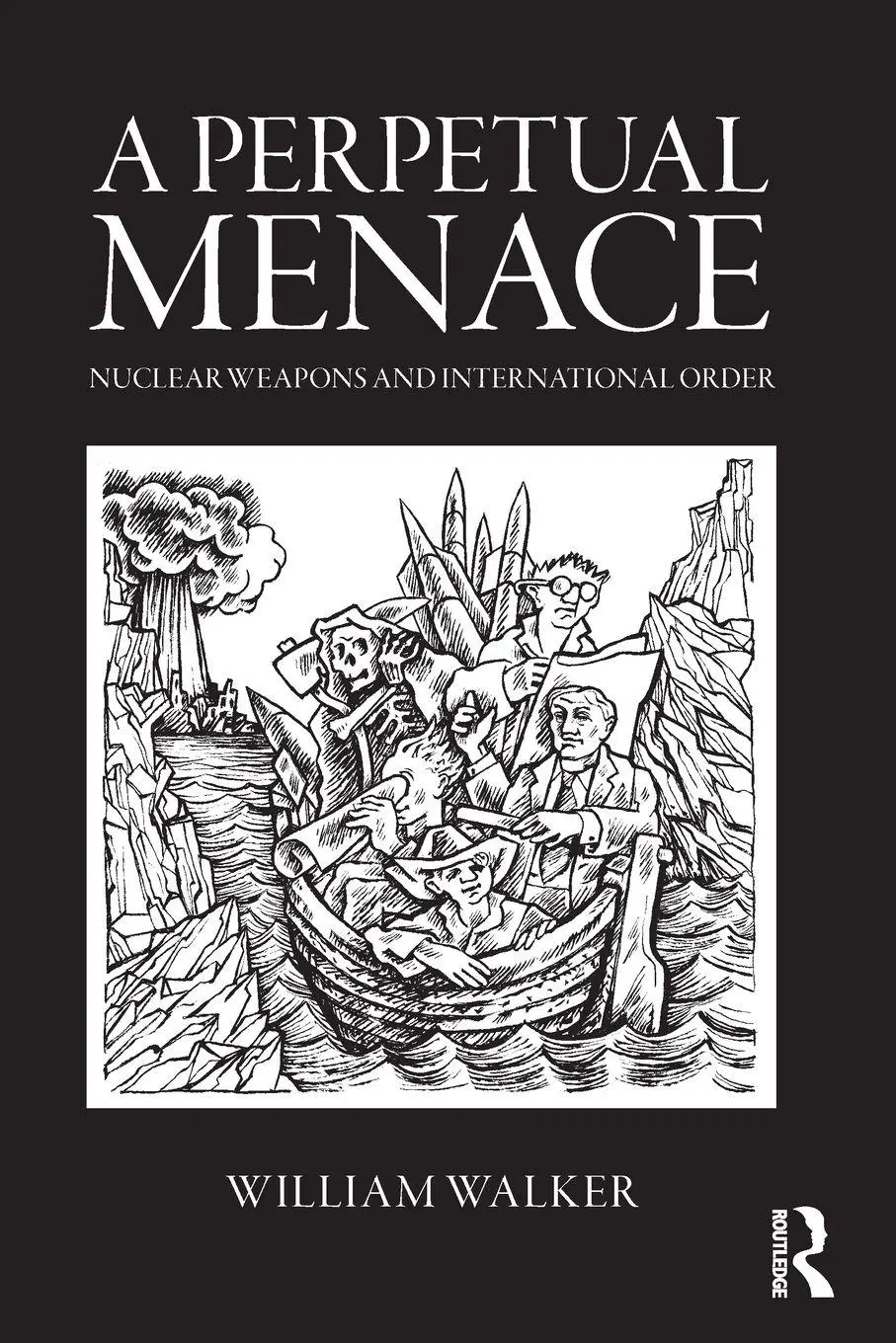 Cover: 9780415421065 | A Perpetual Menace | Nuclear Weapons and International Order | Walker