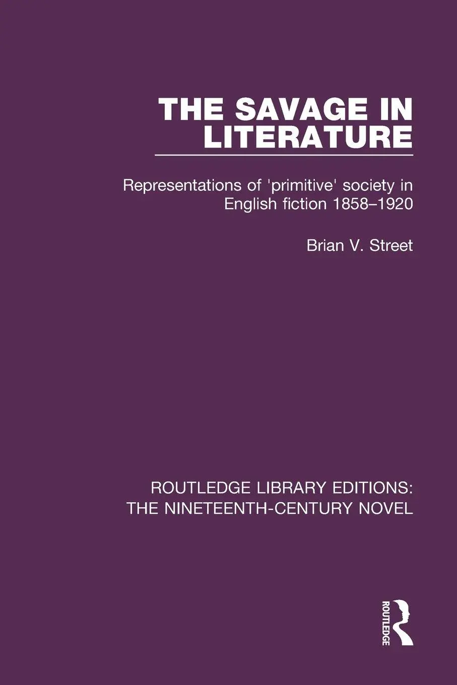 Cover: 9781138671065 | The Savage in Literature | Brian V. Street | Taschenbuch | Englisch
