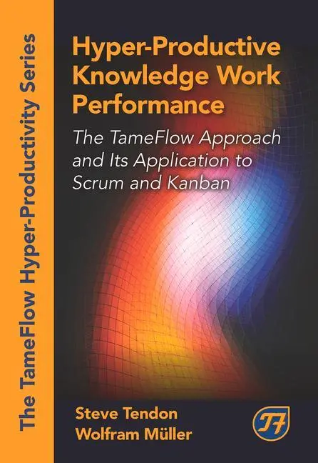 Cover: 9781604271065 | Hyper-Productive Knowledge Work Performance: The Tameflow Approach...