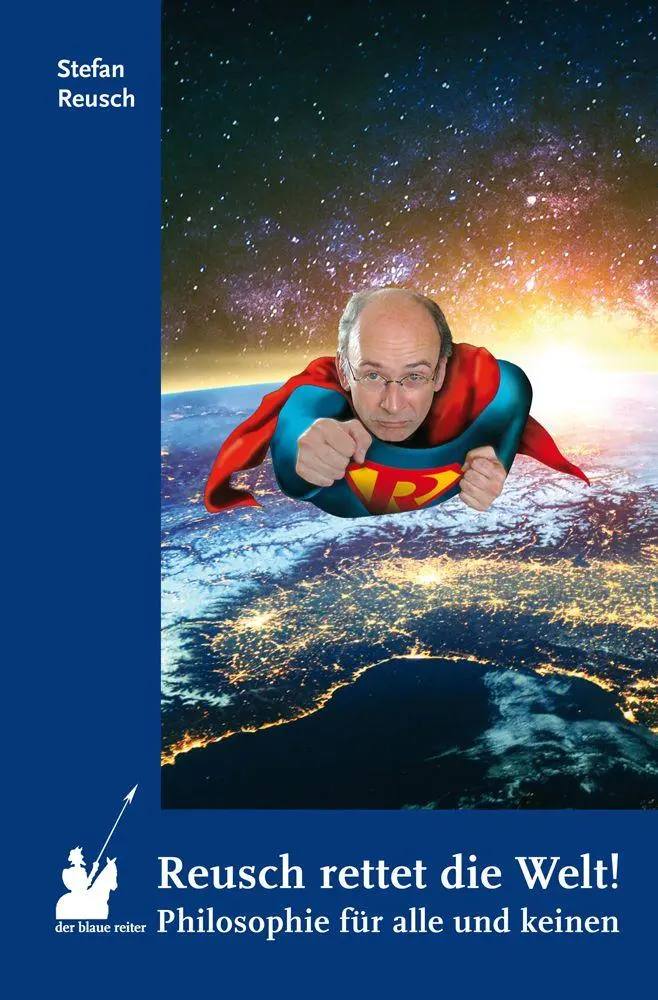 Cover: 9783911731065 | Reusch rettet die Welt! | Philosophie für alle und keinen | Reusch