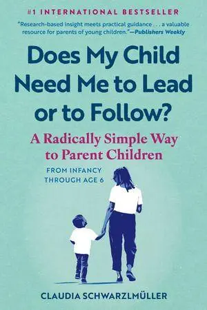 Cover: 9798893031065 | Does My Child Need Me to Lead or to Follow? | Claudia Schwarzlmüller
