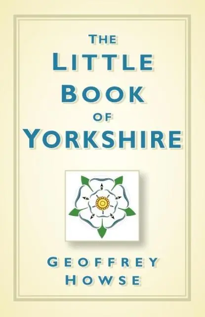 Cover: 9780750961165 | The Little Book of Yorkshire | Geoffrey Howse | Taschenbuch | Englisch