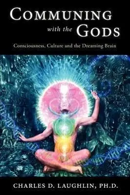 Cover: 9780980711165 | Communing with the Gods: Consciousness, Culture and the Dreaming Brain
