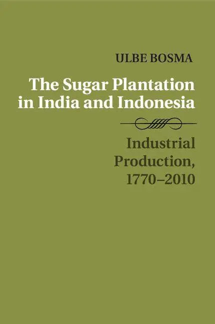 Cover: 9781316621165 | The Sugar Plantation in India and Indonesia | Ulbe Bosma | Taschenbuch