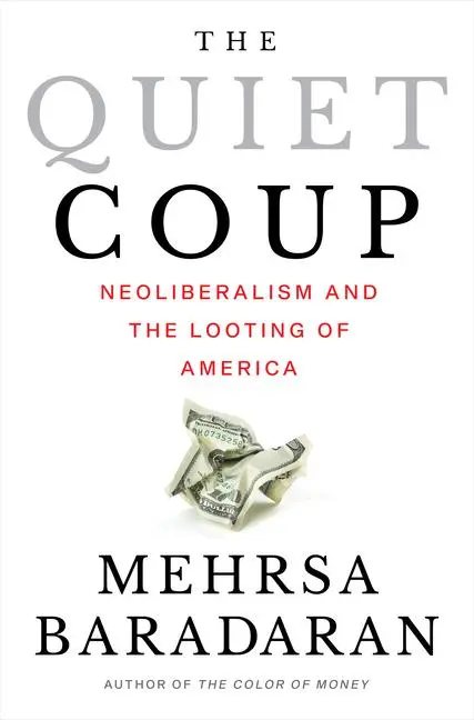Cover: 9781324091165 | The Quiet Coup | Neoliberalism and the Looting of America | Baradaran