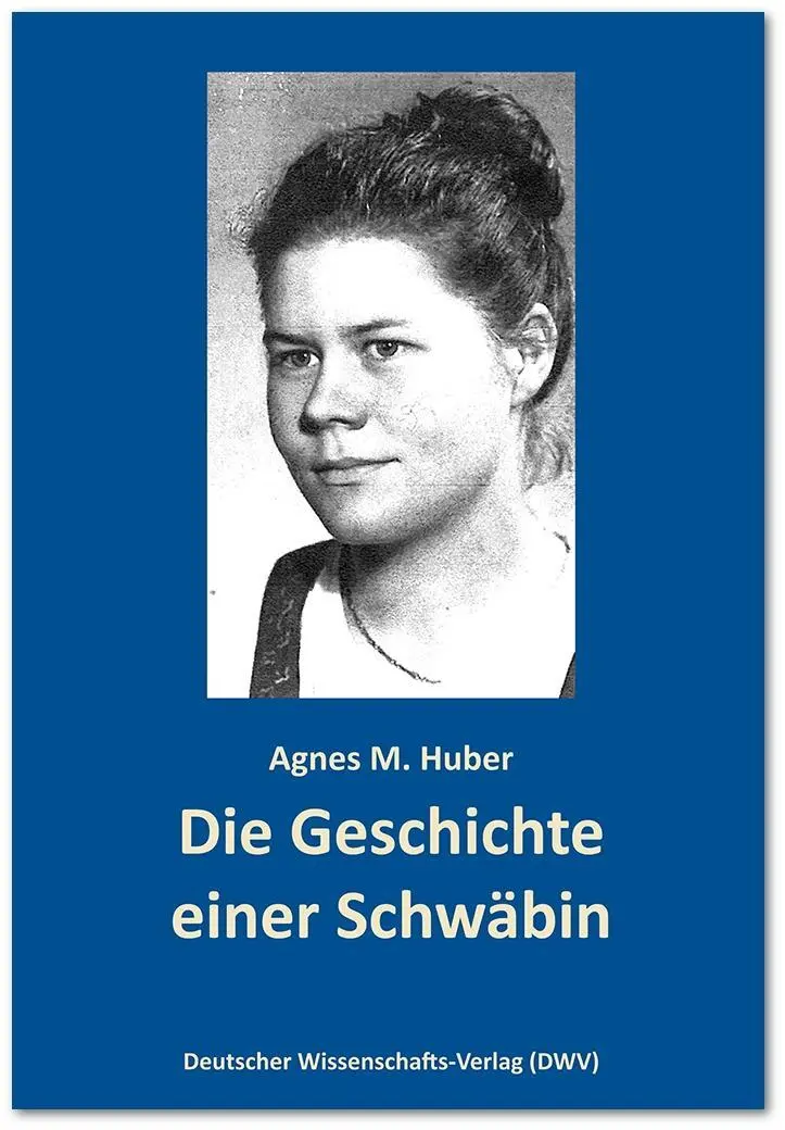 Cover: 9783868881165 | Die Geschichte einer Schwäbin | Agnes M. Huber | Taschenbuch | Deutsch