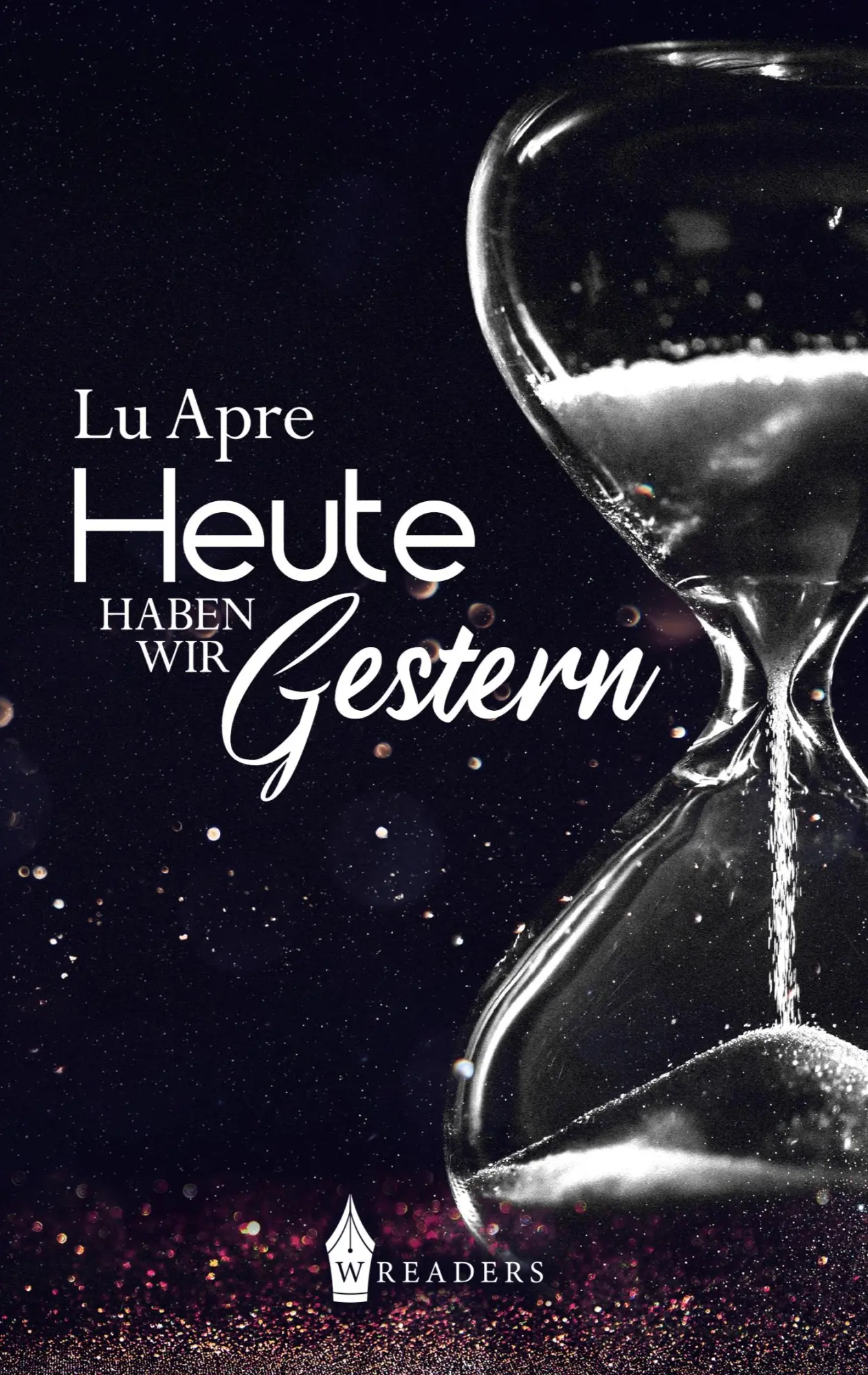 Cover: 9783967331165 | Heute haben wir Gestern | Lu Apre | Taschenbuch | Paperback | 138 S.