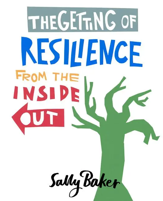 Cover: 9781781611265 | The Getting of Resilience from the Inside Out | Sally Baker | Buch