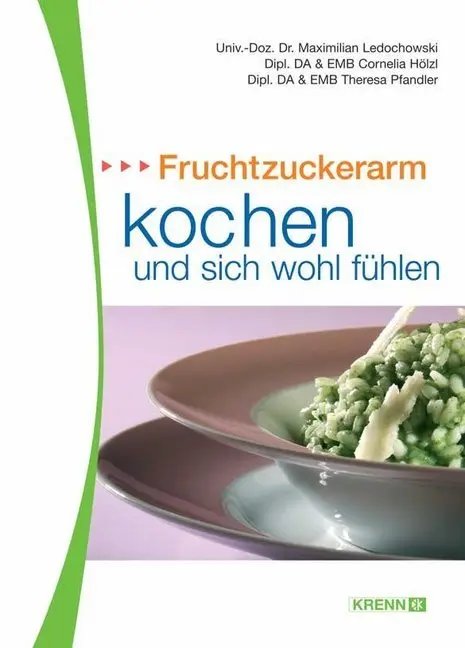 Cover: 9783902351265 | Fruchtzuckerarm kochen und sich wohlfühlen | Ledochowski (u. a.)