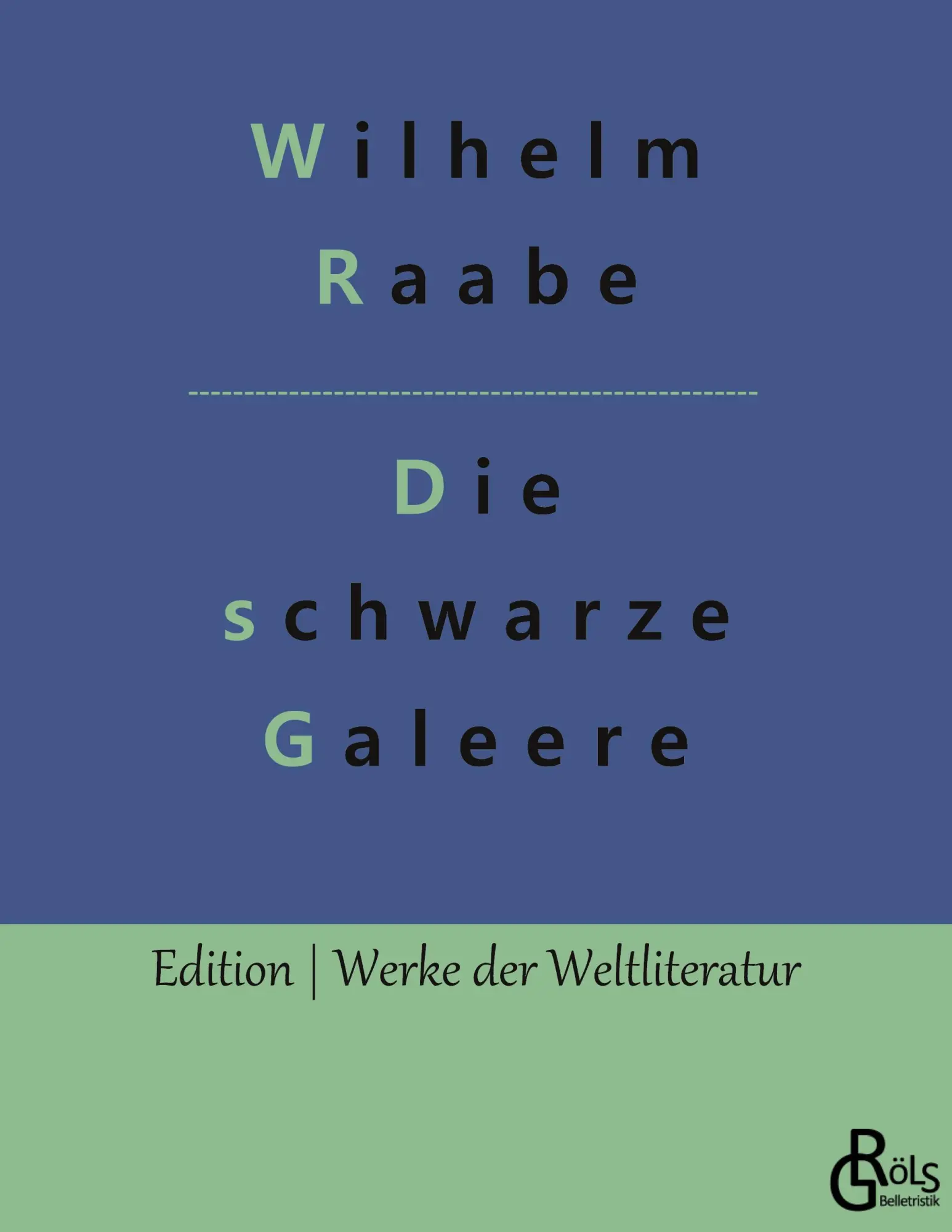 Cover: 9783988281265 | Die schwarze Galeere | Wilhelm Raabe | Taschenbuch | 104 S. | Deutsch