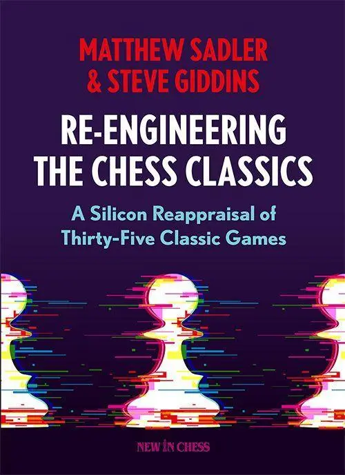 Cover: 9789083311265 | Re-Engineering the Chess Classics | Matthew Sadler (u. a.) | Buch