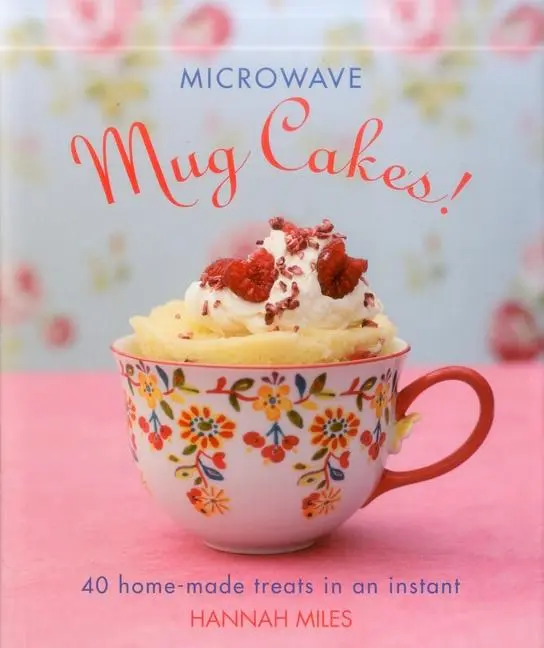 Cover: 9780754831365 | Microwave Mug Cakes! | Miles Hannah | Buch | Gebunden | Englisch