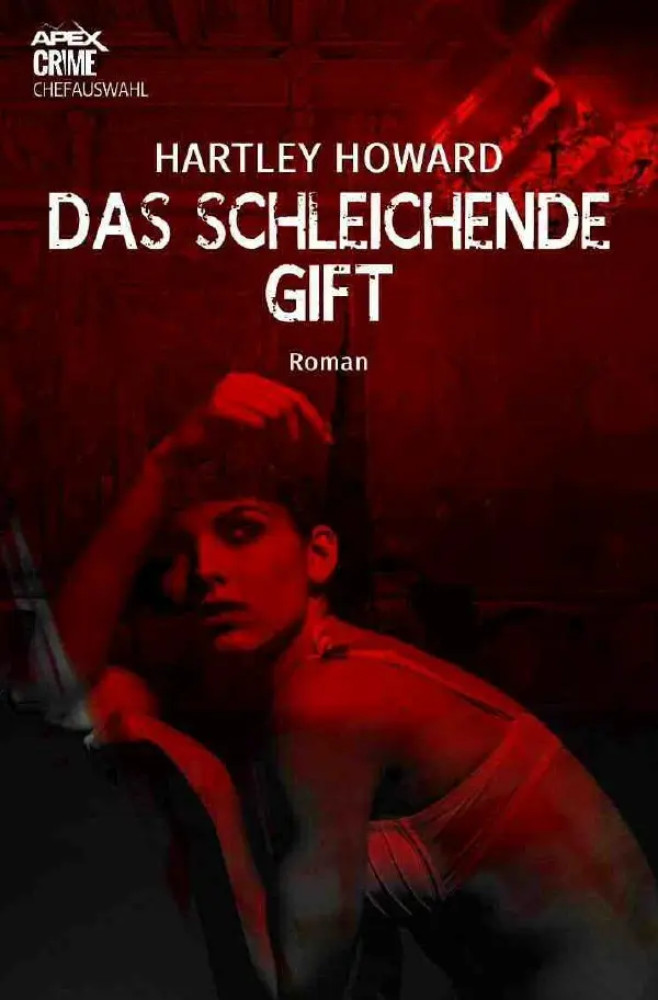 Cover: 9783756511365 | DAS SCHLEICHENDE GIFT | Der Krimi-Klassiker!. DE | Hartley Howard