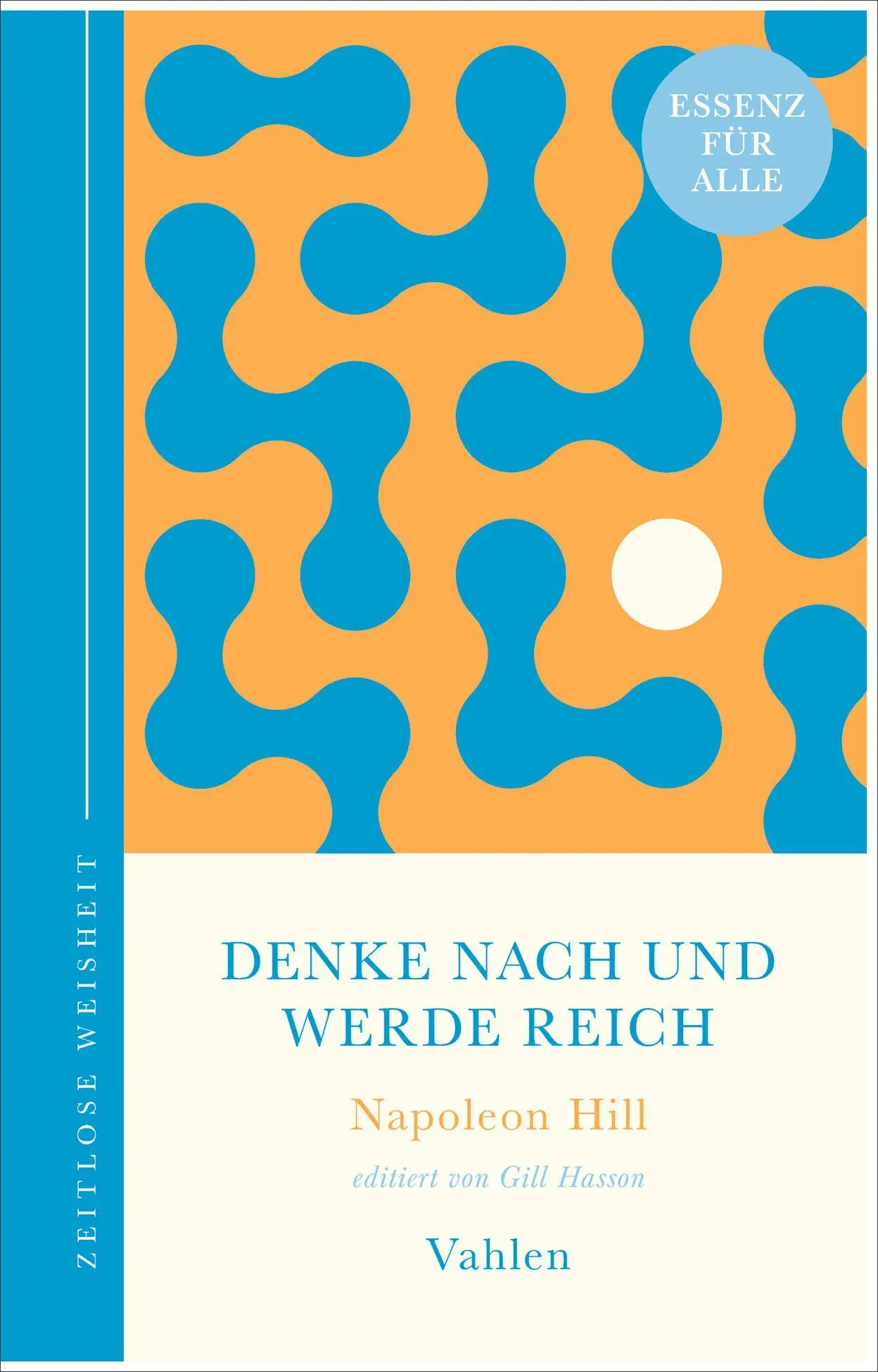 Cover: 9783800681365 | Denke nach und werde reich | Zeitlose Weisheit | Napoleon Hill | Buch