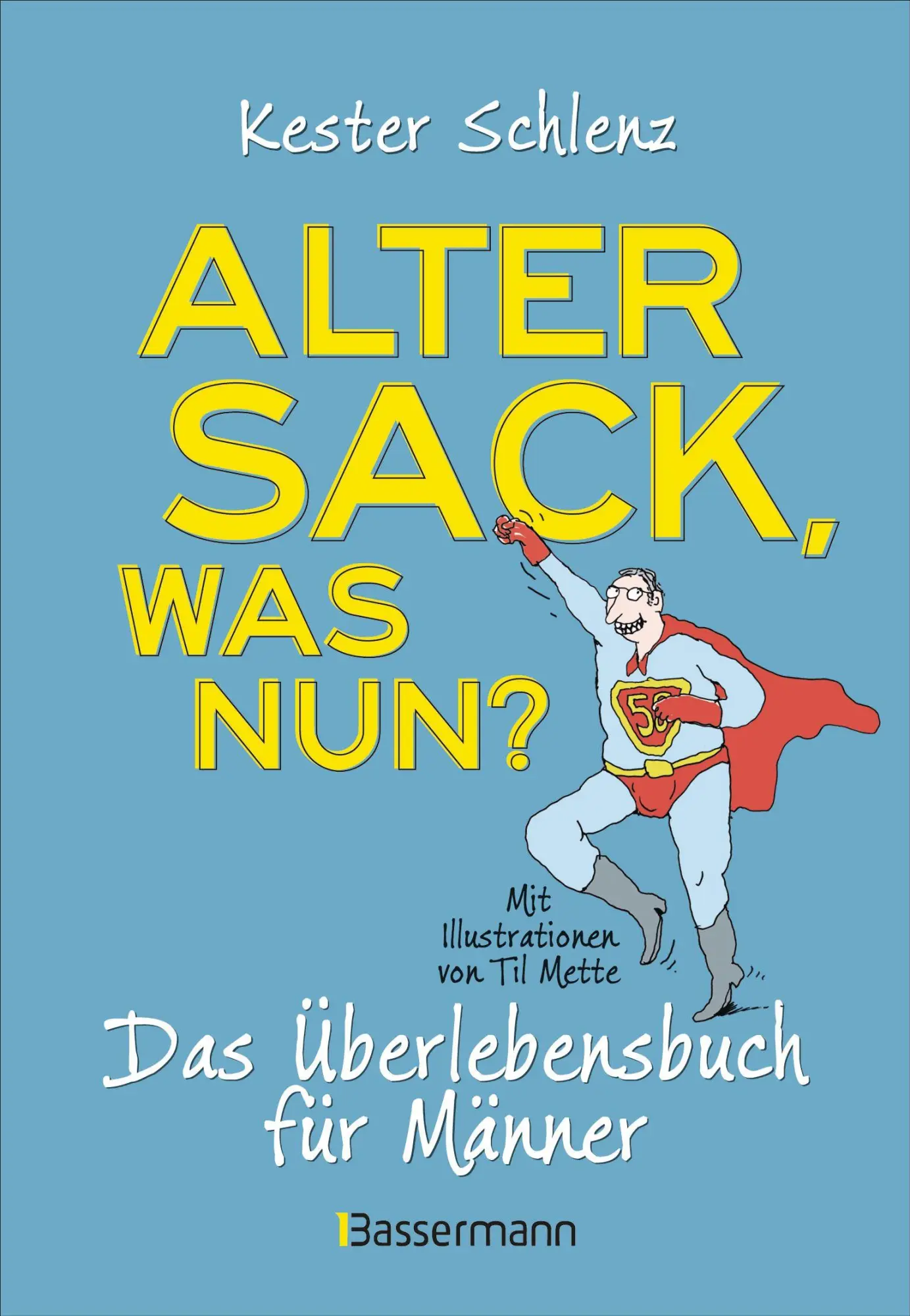 Cover: 9783809451365 | Alter Sack, was nun? Das Überlebensbuch für Männer. Mit...