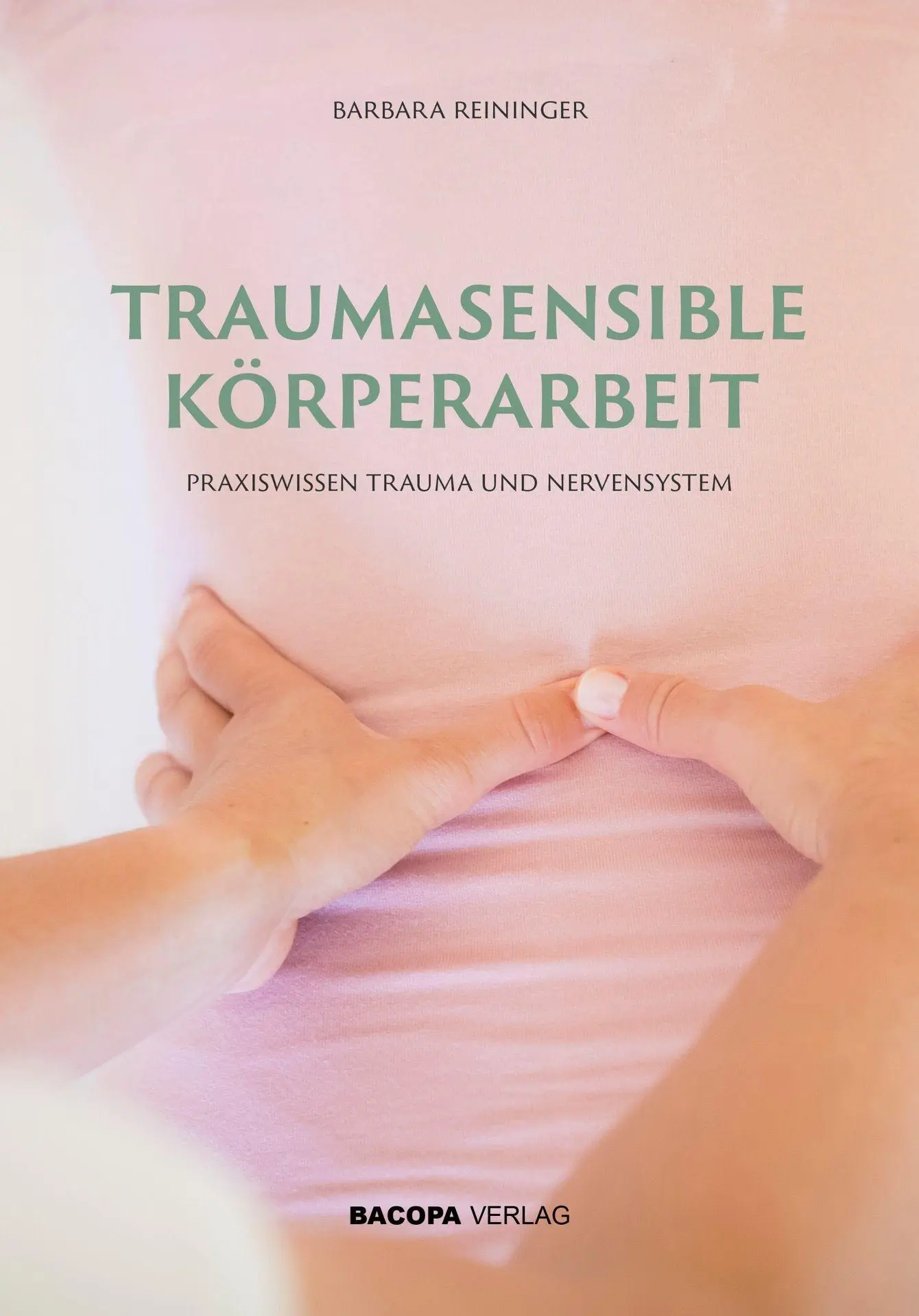 Cover: 9783991141365 | Traumasensible Körperarbeit | Praxiswissen Trauma und Nervensystem
