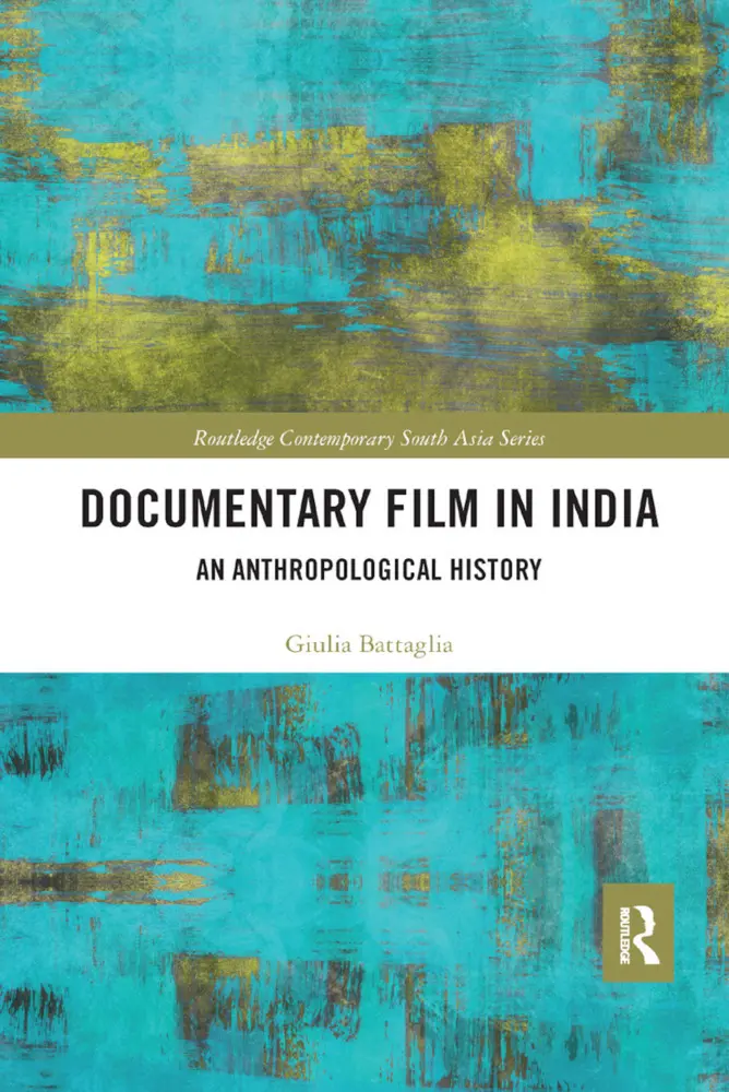 Cover: 9780367891565 | Documentary Film in India | An Anthropological History | Battaglia